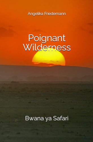 Poignant Wilderness: Bwana ya Safari (Kenya, Band 2) von Independently published