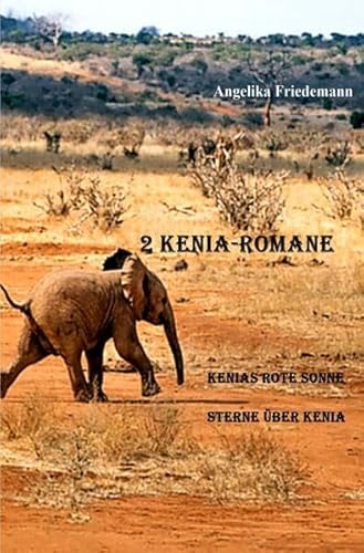 Zwei Kenia-Romane: Kenias rote Sonne Sterne über Kenia