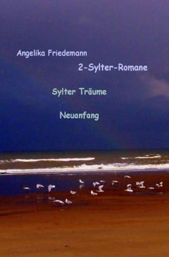 Zwei Sylter-Romane: Sylter Träume Neuanfang von epubli