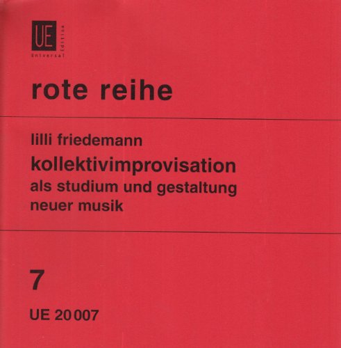 Kollektivimprovisation als Studium und Gestaltung neuer Musik: Rote Reihe. Band 7. Partitur.