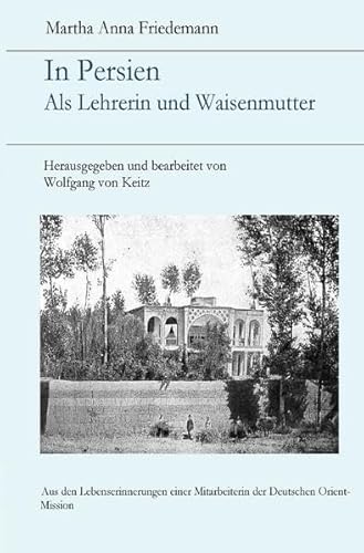 In Persien: Als Lehrerin und Waisenmutter von epubli