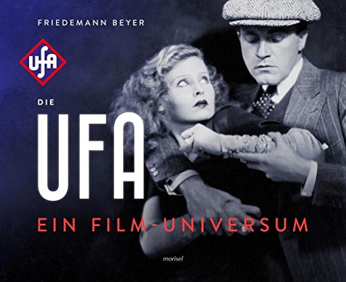 Die Ufa: Ein Film-Universum von morisel Verlag GmbH