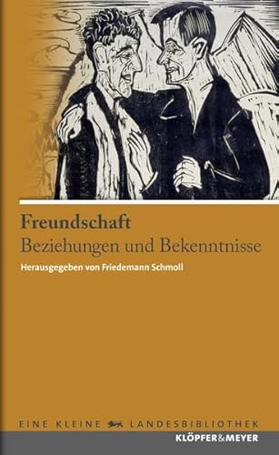 Freundschaft - Beziehungen und Bekenntnisse (Eine kleine Landesbibliothek)