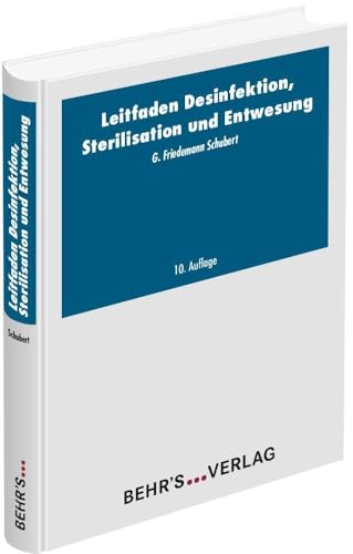 Leitfaden Desinfektion, Sterilisation und Entwesung: Fachbuch: Planen, Durchführen, Kontrollieren von Behr's GmbH