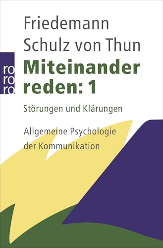 Miteinander reden 1: Störungen und Klärungen: Allgemeine Psychologie der Kommunikation