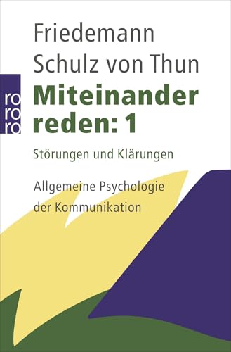 Miteinander reden 1: Störungen und Klärungen: Allgemeine Psychologie der Kommunikation von Rowohlt