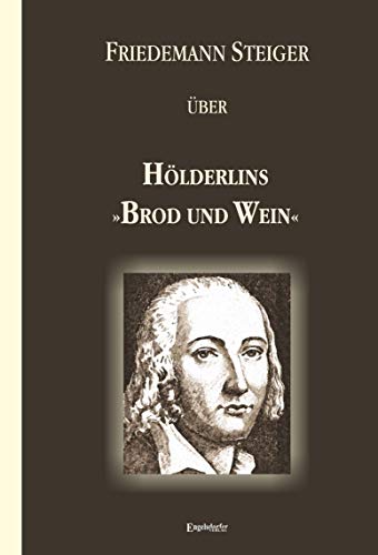Gedanken über Hölderlins »Brod und Wein« von Engelsdorfer Verlag
