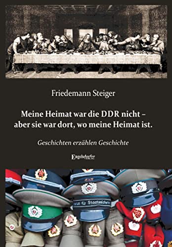Meine Heimat war die DDR nicht – aber sie war dort, wo meine Heimat ist.: Geschichten erzählen Geschichte