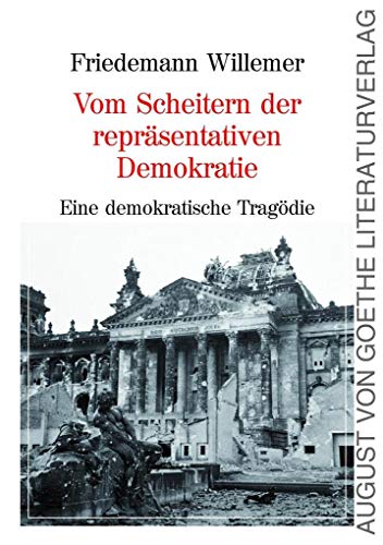 Vom Scheitern der repräsentativen Demokratie: Eine demokratische Tragödie von Fouque Literaturverlag