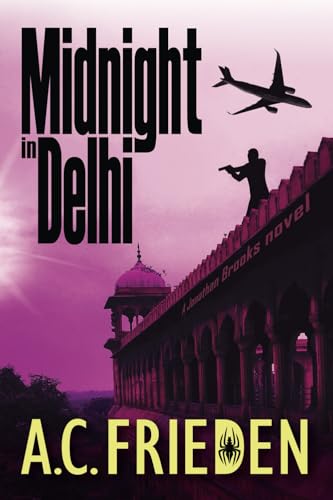 Midnight in Delhi: A Jonathan Brooks Thriller Midnight in Delhi: A Jonathan Brooks Thriller von Down & Out Books