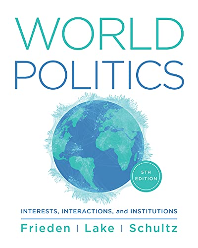World Politics: Interests, Interactions, Institutions World Politics: Interests, Interactions, Institutions
