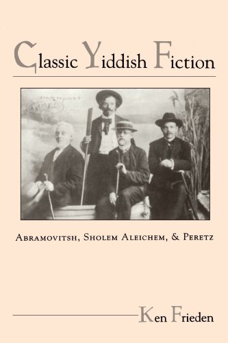 Classic Yiddish Fiction: Abramovitsh, Sholem Aleichem, and Peretz (Suny Series in Modern Jewish Literature and Culture)