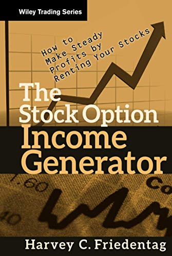 The Stock Option Income Generator: How To Make Steady Profits by Renting Your Stocks (Wiley Trading, Band 439)