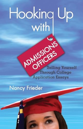 Hooking Up with Admissions Officers: Selling Yourself Through College Application Essays von WP Lighthouse