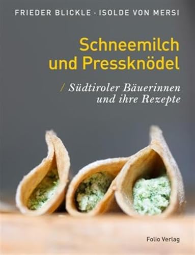 Schneemilch und Pressknödel: Südtiroler Bäuerinnen und ihre Rezepte