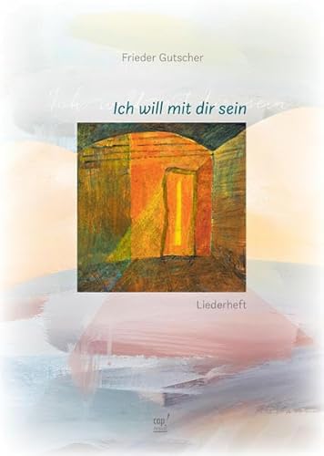 Ich will mit dir sein (Liederheft) von cap-music