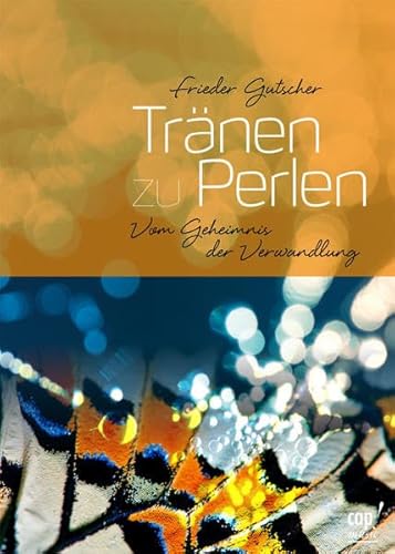 Tränen zu Perlen - Vom Geheimnis der Verwandlung