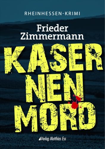 Kasernenmord: Rheinhessen-Krimi von Ess, Matthias Verlag