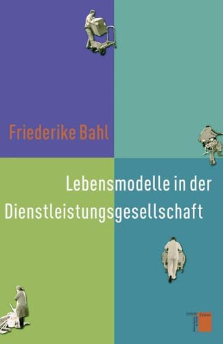 Lebensmodelle in der Dienstleistungsgesellschaft Lebensmodelle in der Dienstleistungsgesellschaft von Hamburger Edition