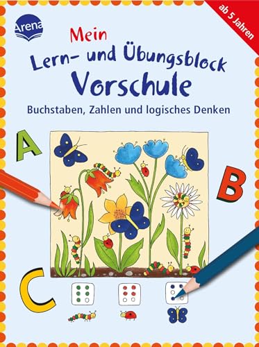 Buchstaben, Zahlen und logisches Denken: Mein Lern- und Übungsblock für die VORSCHULE (Kleine Rätsel und Übungen für Vorschulkinder)