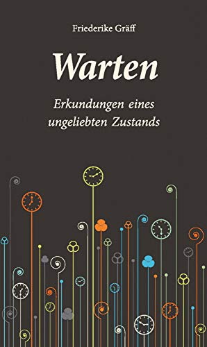 Warten: Erkundungen eines ungeliebten Zustands von Ch. Links Verlag