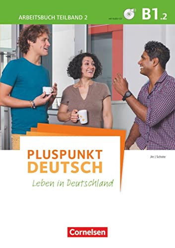 Pluspunkt Deutsch - Leben in Deutschland - Allgemeine Ausgabe - B1: Teilband 2: Arbeitsbuch mit Lösungsbeileger - Mit PagePlayer-App inkl. Audios