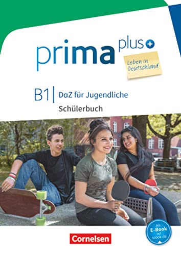 Prima plus - Leben in Deutschland - DaZ für Jugendliche - B1: Schulbuch mit Audios online Prima plus - Leben in Deutschland - DaZ für Jugendliche - B1: Schulbuch mit Audios online