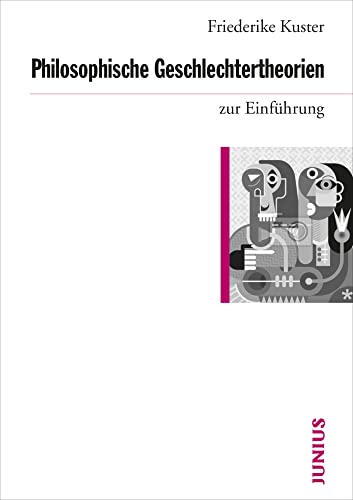 Philosophische Geschlechtertheorien zur Einführung von Junius Verlag GmbH