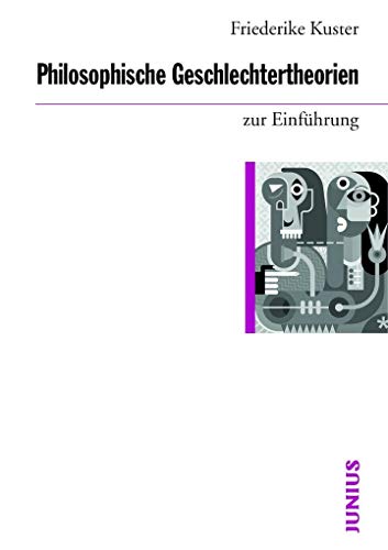 Philosophische Geschlechtertheorien zur Einführung