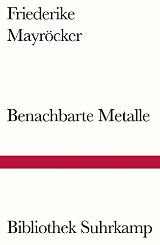 Benachbarte Metalle: Ausgewählte Gedichte (Bibliothek Suhrkamp) von Suhrkamp Verlag AG