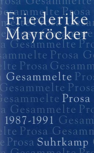 Gesammelte Prosa: Band 3: 1987-1991 Gesammelte Prosa: Band 3: 1987-1991