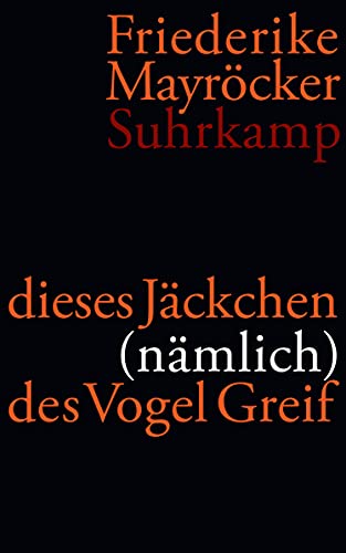 dieses Jäckchen (nämlich) des Vogel Greif: Gedichte 2004-2009 von Suhrkamp Verlag AG
