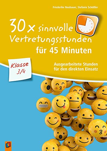 30 x sinnvolle Vertretungsstunden für 45 Minuten – Klasse 3/4: Ausgearbeitete Stunden für den direkten Einsatz von Verlag An Der Ruhr