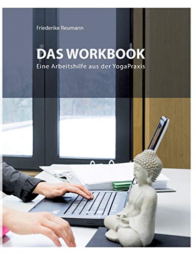 Das Workbook: Eine Arbeitshilfe aus der Yoga-Praxis