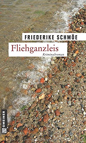 Fliehganzleis: Kea Laverdes zweiter Fall von Gmeiner Verlag
