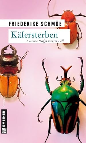 Käfersterben: Katinka Palfys vierter Fall (Kriminalromane im GMEINER-Verlag) von Gmeiner-Verlag