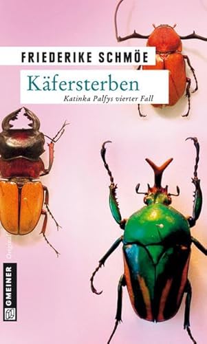 Käfersterben: Katinka Palfys vierter Fall (Kriminalromane im GMEINER-Verlag)