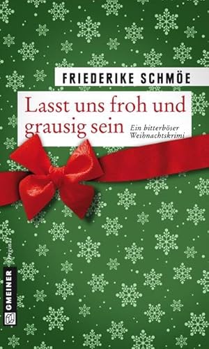 Lasst uns froh und grausig sein: Ein bitterböser Weihnachtskrimi (Katinka Palfy)