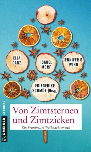 Von Zimtsternen und Zimtzicken: Vier todbringende Storys zum Genießen (Kriminalromane im GMEINER-Verlag)