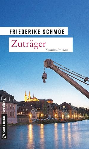 Zuträger: Ein neuer Fall für Katinka Palfy von Gmeiner Verlag