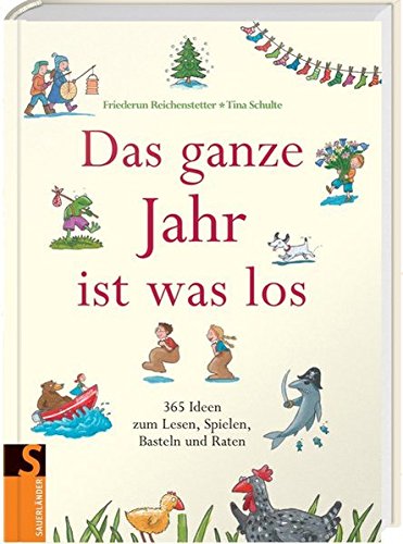 Das ganze Jahr ist was los: 365 Geschichten, Lieder, Rätsel, Spiele und Basteltipps von Patmos