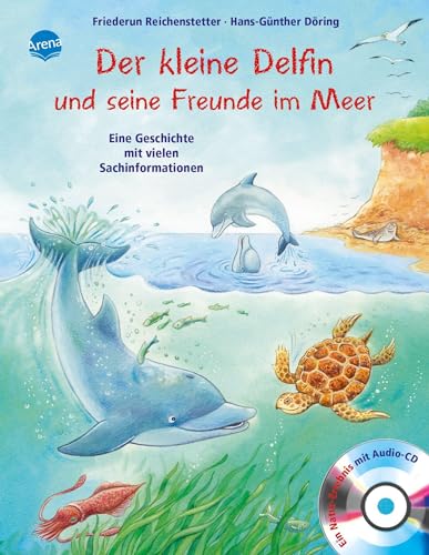 Der kleine Delfin und seine Freunde im Meer: Sachbilderbuch über Umwelt, Natur und Tiere mit Hörspiel für Kindergarten und Grundschule: Eine Geschichte mit vielen Sachinformationen