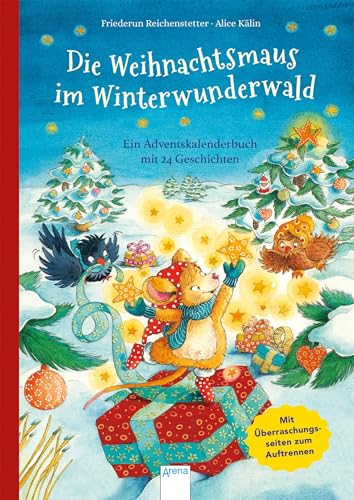 Die Weihnachtsmaus im Winterwunderwald: Ein Adventskalenderbuch mit 24 Geschichten
