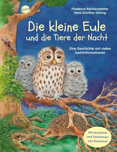 Die kleine Eule und die Tiere der Nacht: Sachbilderbuch über Umwelt, Natur und Tiere mit Hörspiel für Kindergarten und Grundschule: Eine Geschichte ... Tier-Geschichte mit vielen Sachinformationen)