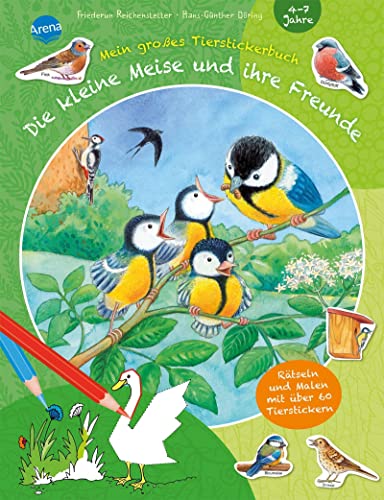 Die kleine Meise und ihre Freunde. Mein großes Tierstickerbuch: Rätseln und Malen mit über 60 Tierstickern Die kleine Meise und ihre Freunde. Mein großes Tierstickerbuch: Rätseln und Malen mit über 60 Tierstickern
