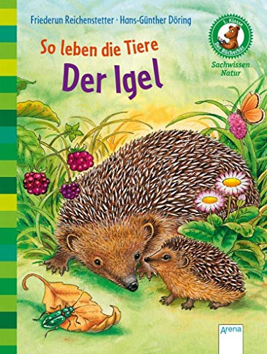 So leben die Tiere. Der Igel: Der Bücherbär. Sachwissen Natur. 1. Klasse: So leben die Tiere. Der Igel: Der Bücherbär. Sachwissen Natur. 1. Klasse: