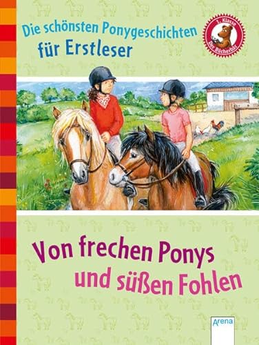 Von frechen Ponys und süßen Fohlen: Der Bücherbär: Die schönsten Ponygeschichten für Erstleser von Arena