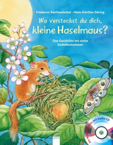 Wo versteckst du dich, kleine Haselmaus?: Eine Geschichte mit vielen Sachinformationen Wo versteckst du dich, kleine Haselmaus?: Eine Geschichte mit vielen Sachinformationen