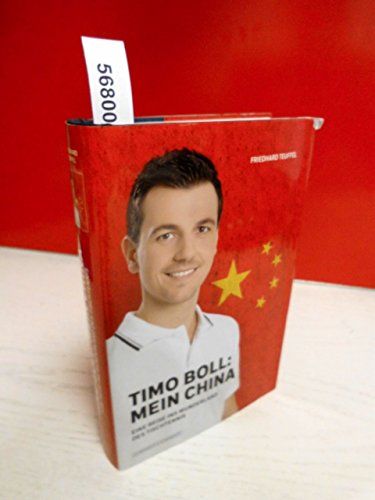Timo Boll: Mein China: Eine Reise ins Wunderland des Tischtennis