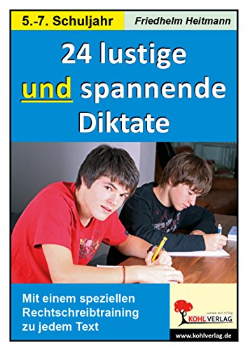 24 lustige und spannende Diktate, 5.-7. Schuljahr: Mit einem speziellen Rechtschreibtraining zu jedem Text. 5.-7. Schuljahr. Mit Lösungen. Kopiervorlagen 24 lustige und spannende Diktate, 5.-7. Schuljahr: Mit einem speziellen Rechtschreibtraining zu jedem Text. 5.-7. Schuljahr. Mit Lösungen. Kopiervorlagen